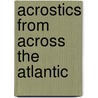 Acrostics From Across The Atlantic by A. Gothamite
