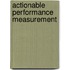 Actionable Performance Measurement