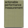 Actionable Performance Measurement door Marvin T. Howell