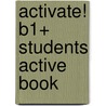 Activate! B1+ Students Active Book by Unknown