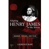 Adapting Henry James to the Screen by Laurence Raw