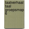 Taalverhaal Taal groepsmap 6 by Berg van den