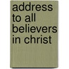 Address to All Believers in Christ door Onbekend