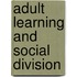 Adult Learning And Social Division