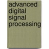 Advanced Digital Signal Processing by Glenn. Zelniker