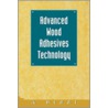 Advanced Wood Adhesives Technology by A. Pizzi