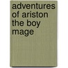 Adventures Of Ariston The Boy Mage by David Scott Webster
