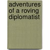 Adventures of a Roving Diplomatist door Henry Wikoff