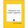 Affirmation And Audible Suggestion door Orison Swett Marden
