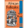 African Folktales in the New World by William R. Bascom
