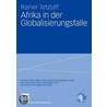 Afrika in der Globalisierungsfalle door Rainer Tetzlaff