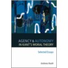 Agency & Auton Kant's Mor Theory P door Andrews Reath
