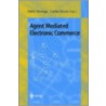 Agent Mediated Electronic Commerce door Charles Sierra