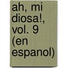 Ah, Mi Diosa!, Vol. 9 (En Espanol) door Kosuke Fujishima