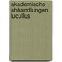 Akademische Abhandlungen. Lucullus