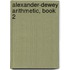 Alexander-Dewey Arithmetic, Book 2