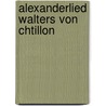 Alexanderlied Walters Von Chtillon by Heinrich Jens Christensen