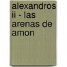 Alexandros Ii - Las Arenas De Amon door Valerio Massimo Manfredi