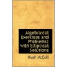 Algebraical Exercises And Problems door Hugh McColl