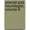 Alienist and Neurologist, Volume 9 door Onbekend