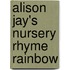 Alison Jay's Nursery Rhyme Rainbow