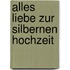 Alles Liebe zur Silbernen Hochzeit