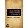 Allgemeines Militarisches Handbuch by Jaromir Hirtenfeld