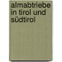 Almabtriebe in Tirol und Südtirol