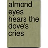 Almond Eyes Hears The Dove's Cries door Jafar Alam