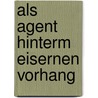 Als Agent hinterm Eisernen Vorhang door Onbekend