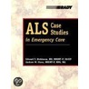 Als Case Studies In Emergency Care by Edward T. Dickinson