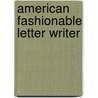 American Fashionable Letter Writer door Onbekend