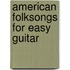 American Folksongs for Easy Guitar