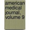 American Medical Journal, Volume 9 door Onbekend