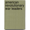American Revolutionary War Leaders door Bud Hannings