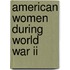 American Women During World War Ii