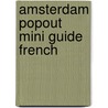 Amsterdam PopOut Mini Guide French by PopOut CityGuide