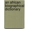 An African Biographical Dictionary door Norbert C. Brockman