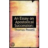 An Essay On Apostolical Succession door Thomas Powell