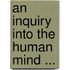 An Inquiry Into The Human Mind ...
