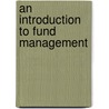 An Introduction To Fund Management by Ray Russell