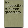 An Introduction To Human Geography door Peter Daniels