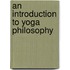 An Introduction To Yoga Philosophy