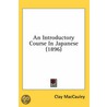 An Introductory Course in Japanese door Clay Maccauley