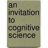 An Invitation To Cognitive Science door Justin Leiber
