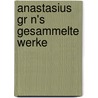 Anastasius Gr N's Gesammelte Werke door Ludwig August Frankl