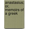 Anastasius; Or, Memoirs of a Greek door Anonymous Anonymous