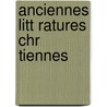 Anciennes Litt Ratures Chr Tiennes by Rubens Duval