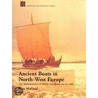 Ancient Boats In North-West Europe door Sean McGrail