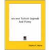 Ancient Turkish Legends And Poetry door Onbekend